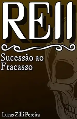 Reii: Sucessão ao Fracasso – Lucas Zilli Pereira