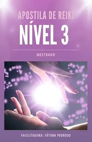 Reiki Nível III: Curso de Reiki (Reiki Nível I ao Mestrado Livro 3) – Fátima Nascimento