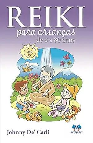 Capa do livro Reiki para Crianças de 8 a 80 anos - Johnny De` Carli