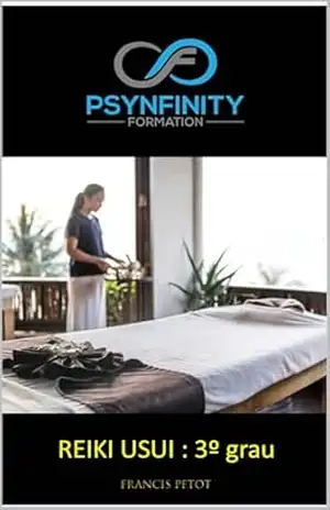 Reiki Usui: 3º Grau (Psynfinity Formation) – Francis PETOT