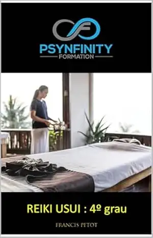 Reiki Usui: 4º Grau (Psynfinity Formation) – Francis PETOT