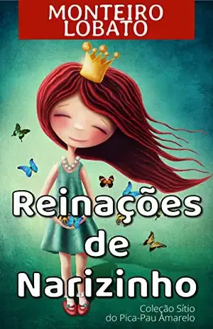 Capa do livro Reinações de Narizinho (Coleção Sítio do Pica–pau Amarelo) - Monteiro Lobato