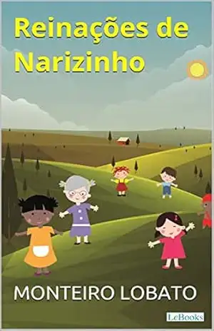Reinações de Narizinho (Sítio do Picapau Amarelo – Vol. 1) – Monteiro Lobato