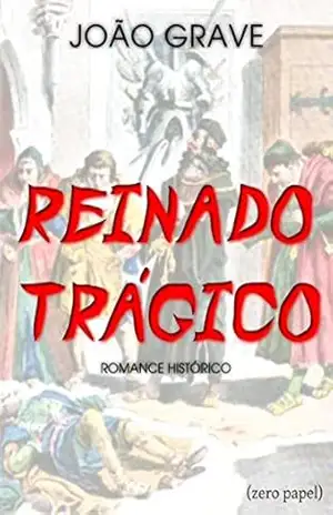 Reinado Trágico – João Grave