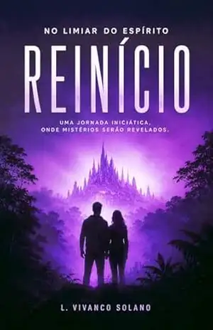 Reinício: No Limiar do Espírito (No limiar: Corpo; Mente e Espírito Livro 1) – L. Vivanco Solano