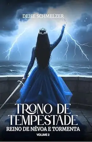 Capa do livro REINO DE NÉVOA E TORMENTA (Trono de Tempestade Livro 2) - Deise Schmelzer
