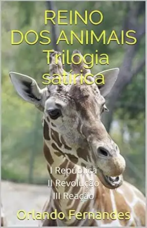 REINO DOS ANIMAIS Trilogia satírica: I República II Revolução III Reação – Orlando Fernandes