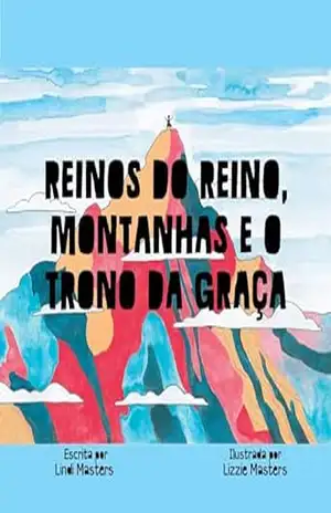 Capa do livro Reinos Do Reino, Montanhas E O Trono Da Graça - Lindi Masters