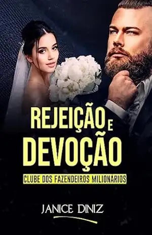 Rejeição e Devoção (Clube dos Fazendeiros Milionários) – Janice Diniz