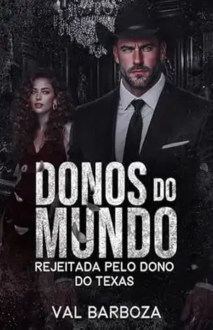 Capa do livro Rejeitada Pelo Dono do Texas: Donos do Mundo | 5 - Val  Barboza