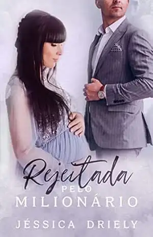 Capa do livro Rejeitada Pelo Milionário - Jéssica  Driely