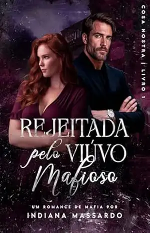 Capa do livro REJEITADA PELO VIÚVO MAFIOSO (Cosa Nostra Livro 1) - indiana massardo