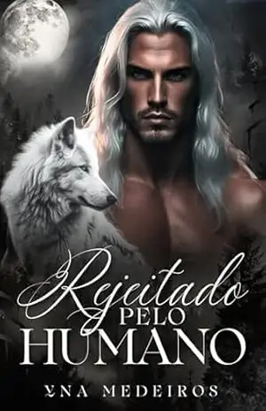 Rejeitado pelo humano – Yna Medeiros