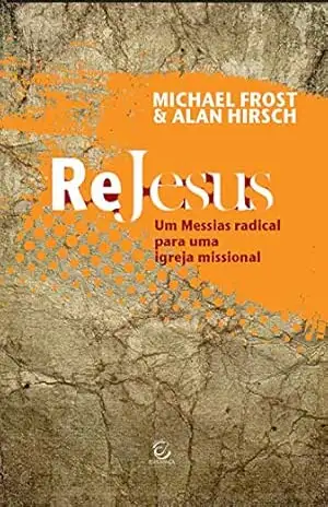 ReJesus – eBook: um Messias radical para uma igreja missional – Michael Frost