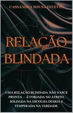 Relação Blindada – Cassandra Sousa Esteves Relação Blindada – Cassandra Sousa Esteves