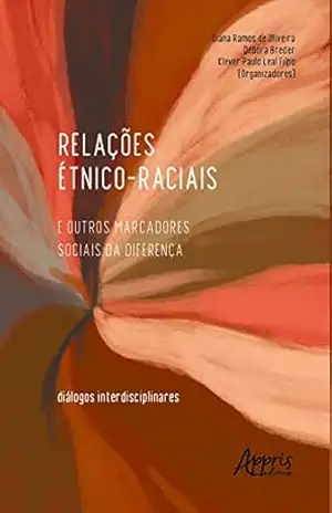 Capa do livro Relações Étnico–Raciais e Outros Marcadores Sociais da Diferença: Diálogos Interdisciplinares - Diana Ramos de Oliveira