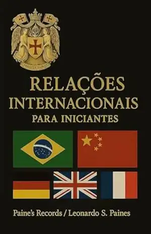 Relações Internacionais: Para Iniciantes (Box informativo/ Inglês e Português. Livro 3) – Leonardo  Silveira Paines