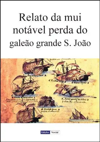 Baixar Relato da Mui Notável Perda do Galeão Grande «S. João» pdf, epub, mobi, eBook