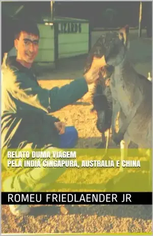 Relato duma Viagem pela India Cingapura, Australia e China – Romeu Friedlaender Jr