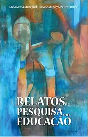 Relatos de Pesquisa em Educação – Rosane Magaly Martins