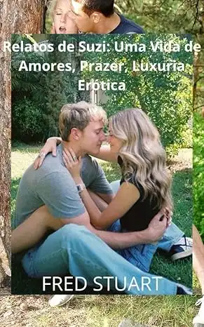 Baixar Relatos de Suzi: Uma Vida de Amores, Prazer, Luxuria Erótica pdf, epub, mobi, eBook