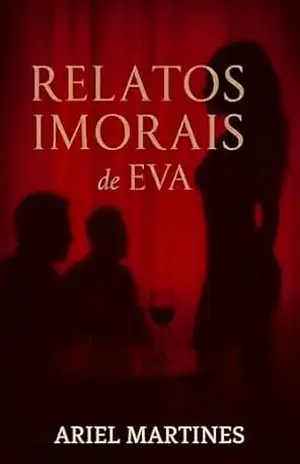 Relatos Imorais de Eva – Ariel Martines Relatos Imorais de Eva – Ariel Martines