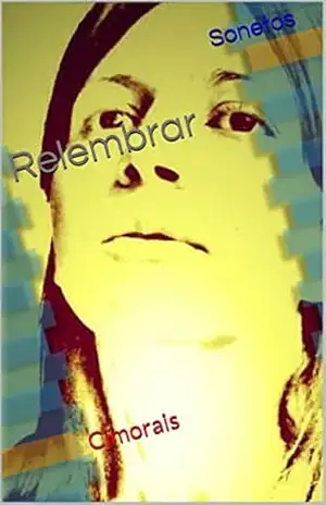Relembrar: Sonetos – Cjmorais Relembrar: Sonetos – Cjmorais