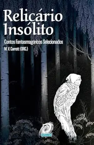 Relicário Insólito: Contos Fantasmagóricos Selecionados – M. Garrett Relicário Insólito: Contos Fantasmagóricos Selecionados – M. Garrett