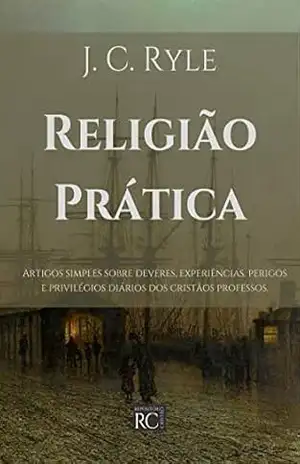 Religião Prática (Anglicanismo evangélico) – J. C.  Ryle