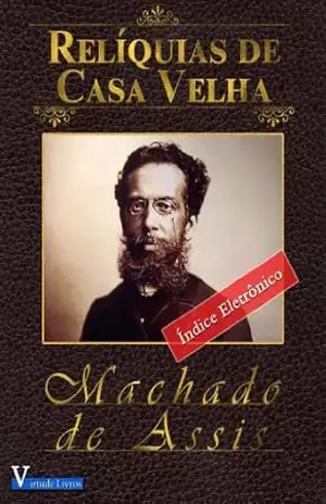 Relíquias de Casa Velha – Annotated (Obras Machado de Assis Livro 1) – Machado de Assis
