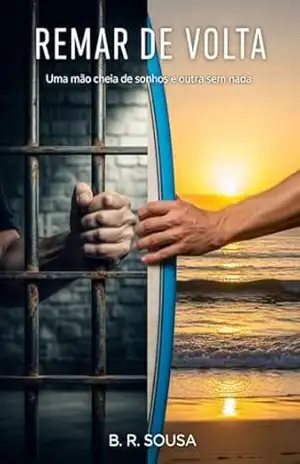 Remar de Volta: Uma mão cheia de sonhos e outra sem nada. – B. R. Sousa