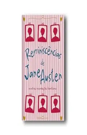 Reminiscências de Jane Austen – James Edward Austen-Leigh Reminiscências de Jane Austen – James Edward Austen-Leigh