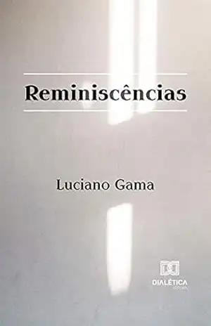 Reminiscências – Luciano Gama