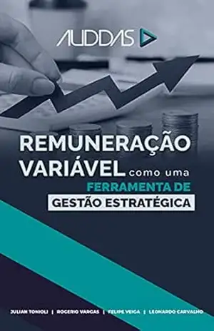 Remuneração Variável como uma ferramenta de gestão estratégica – Julian Tonioli