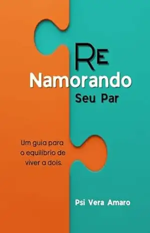 Capa do livro Renamorando Seu Par: Um guia para o equilíbrio da vida a dois. - Vera Amaro