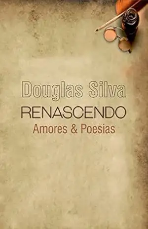 Renascendo Amores & Poesias – Douglas  Silva