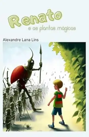 Renato E As Plantas Mágicas – Alexandre Lana Lins