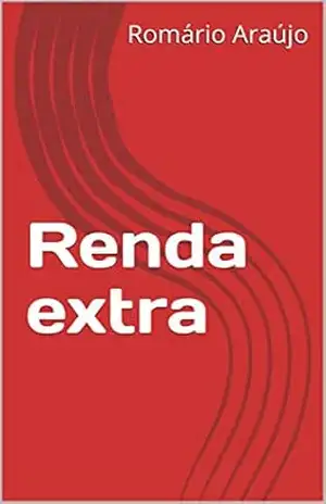 Renda extra (01 Livro 1) – Romário Araújo Renda extra (01 Livro 1) – Romário Araújo