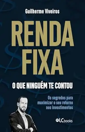 Capa do livro Renda fixa: o que ninguém te contou! - Guilherme Viveiros