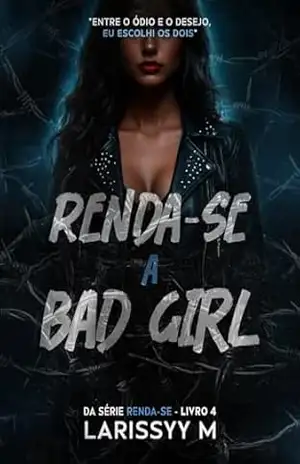 Renda–se A Bad Girl – Larissyy M