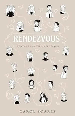 Rendezvous: Contos de Amores Improváveis – Carol Soares