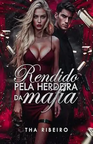 Rendido Pela Herdeira da Máfia – Tha Ribeiro