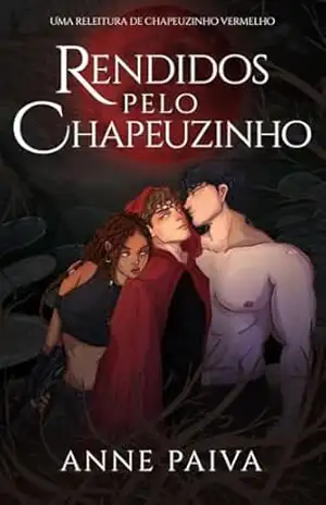 Capa do livro RENDIDOS PELO CHAPEUZINHO - Anne  Paiva