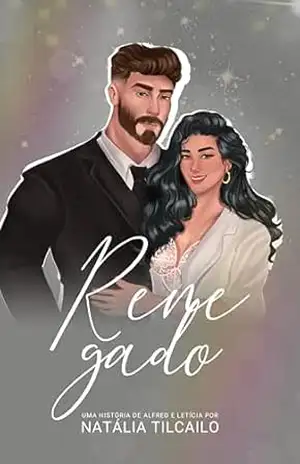 Renegado: Uma história de Alfred e Letícia (Trilogia Recomeços) – Natália Tilcailo