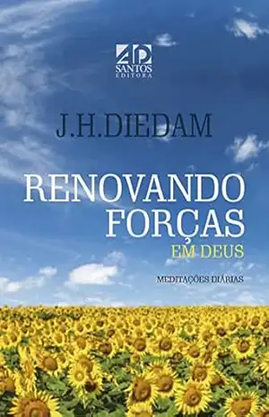 Renovando Forças em Deus – J. H. Diedam