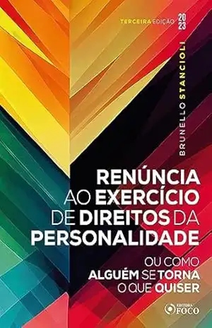 Capa do livro Renúncia ao exercício de direitos da personalidade: ou como alguém se torna o que quiser - Brunello Stancioli