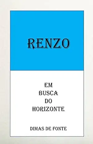 RENZO: Em Busca do Horizonte – Dimas de Fonte Silva