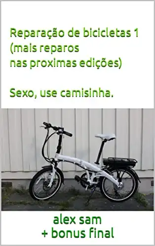 Baixar Reparação de bicicletas 1 (mais reparos nas proximas edições) Sexo, use camisinha. pdf, epub, mobi, eBook