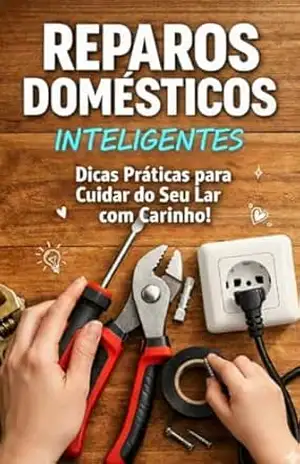 REPAROS DOMÉSTICOS INTELIGENTES: Como Fazer Consertos em Casa, Evitar Gastos Desnecessários e Economizar Muito no Dia a Dia (Casa Resolvida) - Tio Pedro REPAROS DOMÉSTICOS INTELIGENTES: Como Fazer Consertos em Casa, Evitar Gastos Desnecessários e Economizar Muito no Dia a Dia (Casa Resolvida) - Tio Pedro
