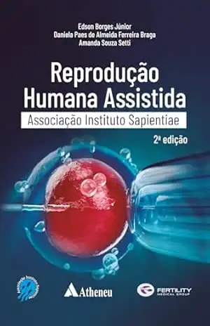 Reprodução Humana Assistida – Associação Instituto Sapientiae – 2ª Edição (eBook) – Edson Borges Júnior